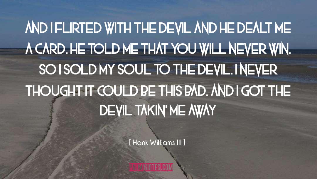 The Devil That You Know quotes by Hank Williams III