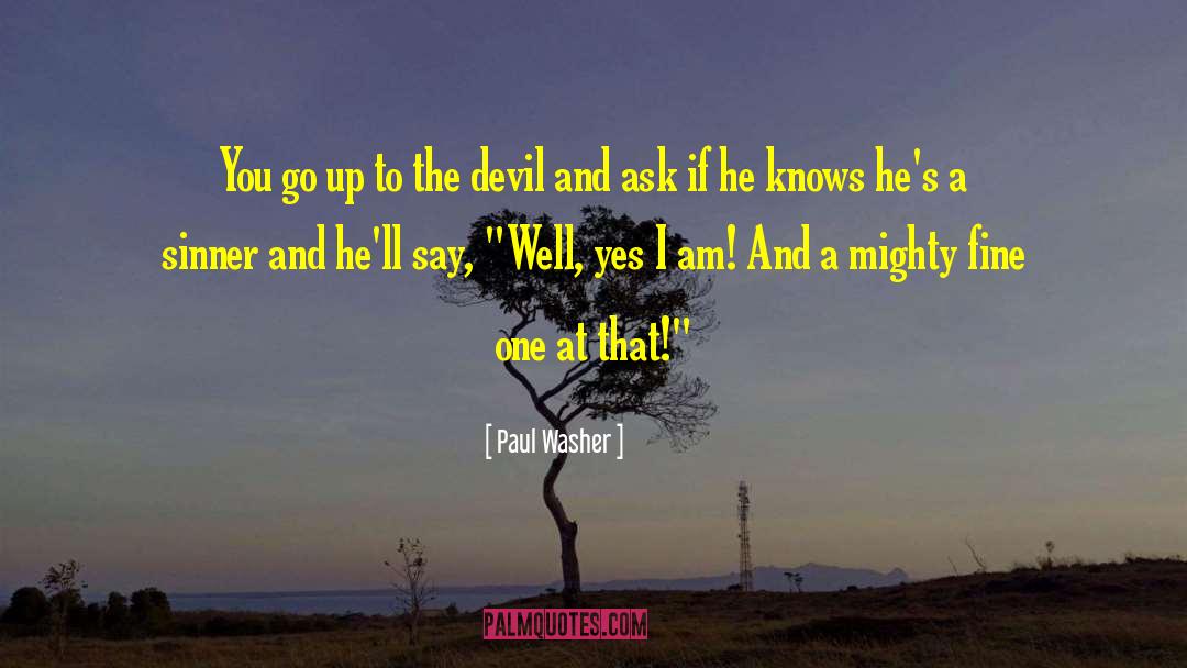 The Devil You Don T quotes by Paul Washer