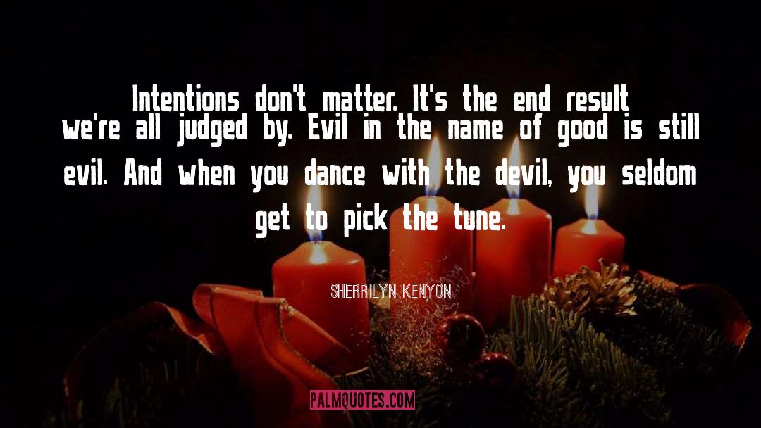 The Devil You Don T quotes by Sherrilyn Kenyon