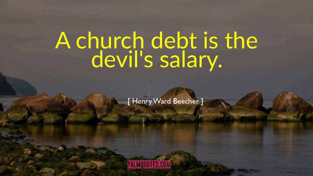 The Devils Curse Novels quotes by Henry Ward Beecher