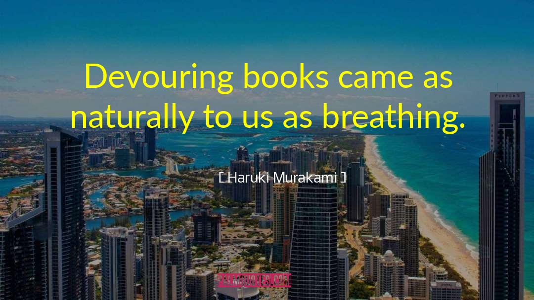 The Devouring quotes by Haruki Murakami