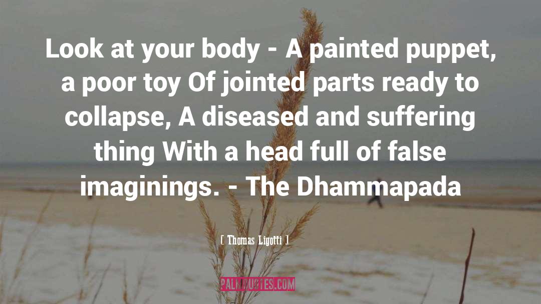 The Dhammapada quotes by Thomas Ligotti
