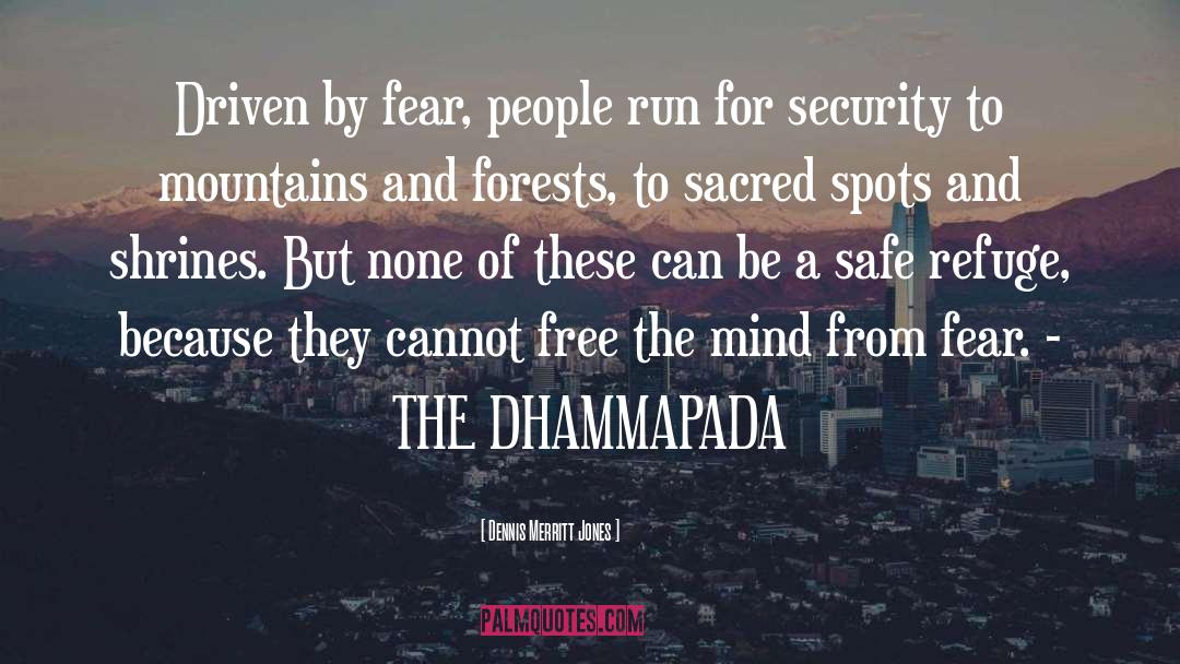 The Dhammapada quotes by Dennis Merritt Jones