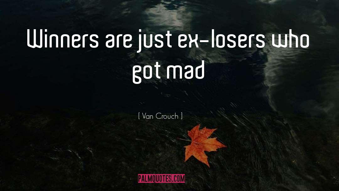 The Difference Between Winners And Losers quotes by Van Crouch