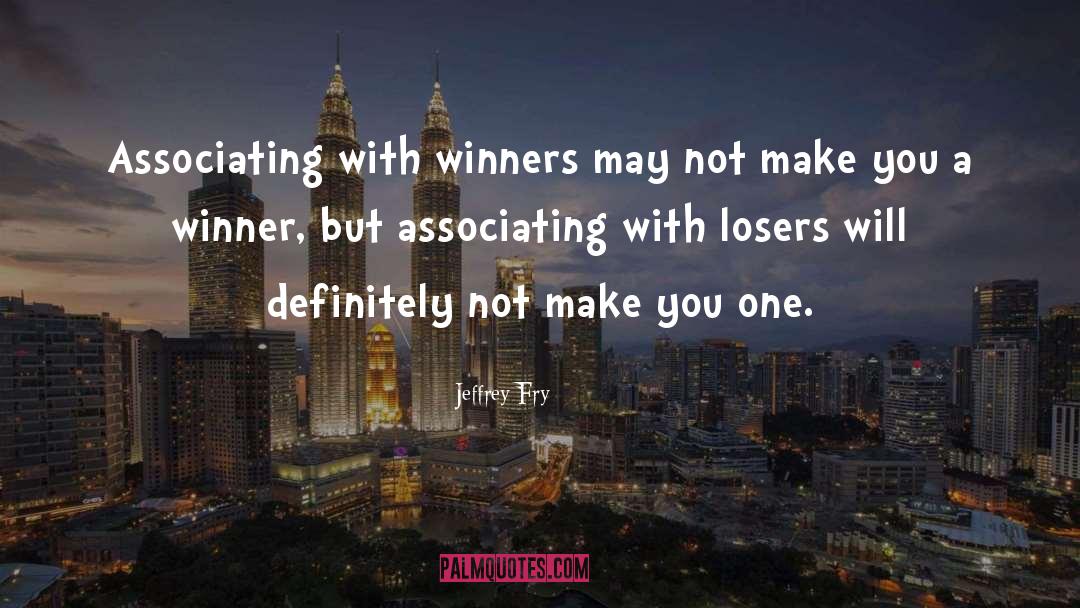The Difference Between Winners And Losers quotes by Jeffrey Fry