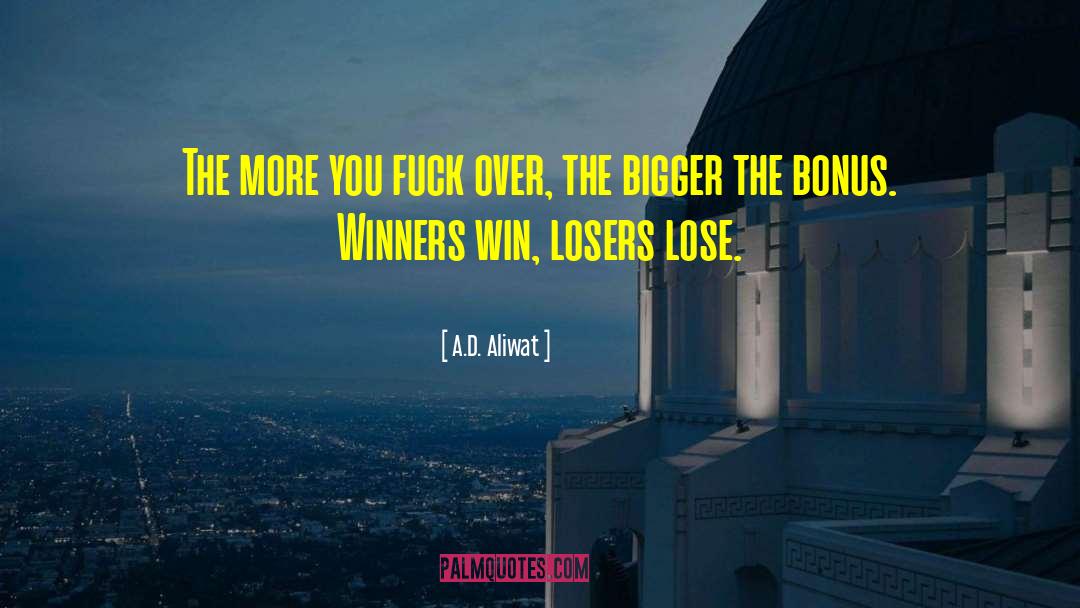 The Difference Between Winners And Losers quotes by A.D. Aliwat