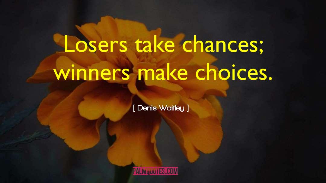 The Difference Between Winners And Losers quotes by Denis Waitley