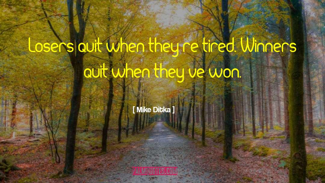 The Difference Between Winners And Losers quotes by Mike Ditka