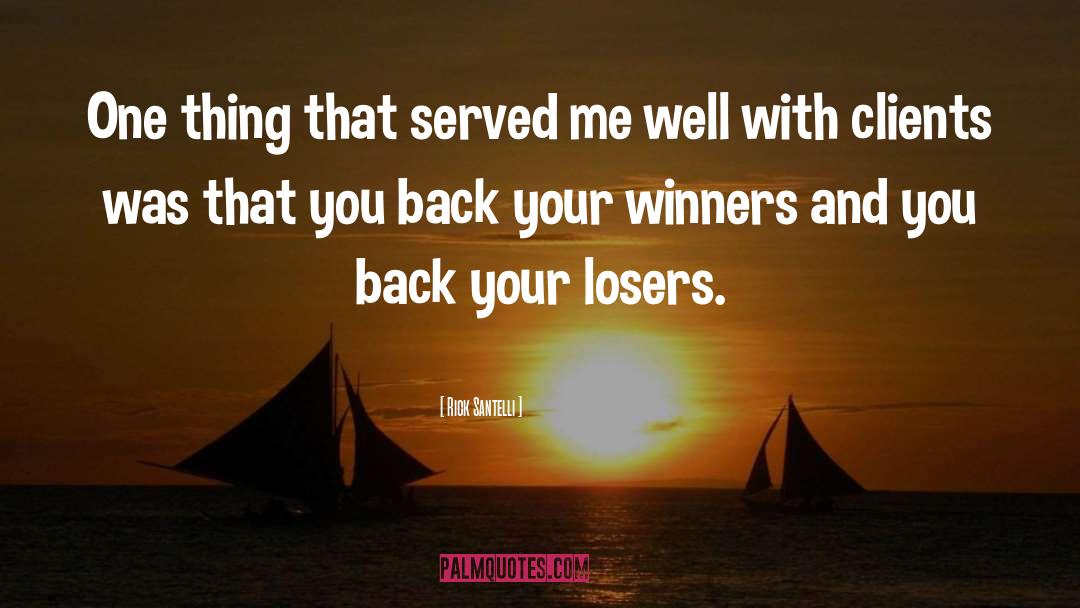 The Difference Between Winners And Losers quotes by Rick Santelli