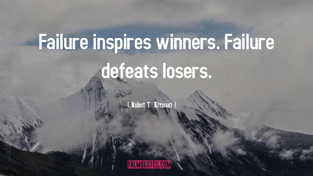 The Difference Between Winners And Losers quotes by Robert T. Kiyosaki
