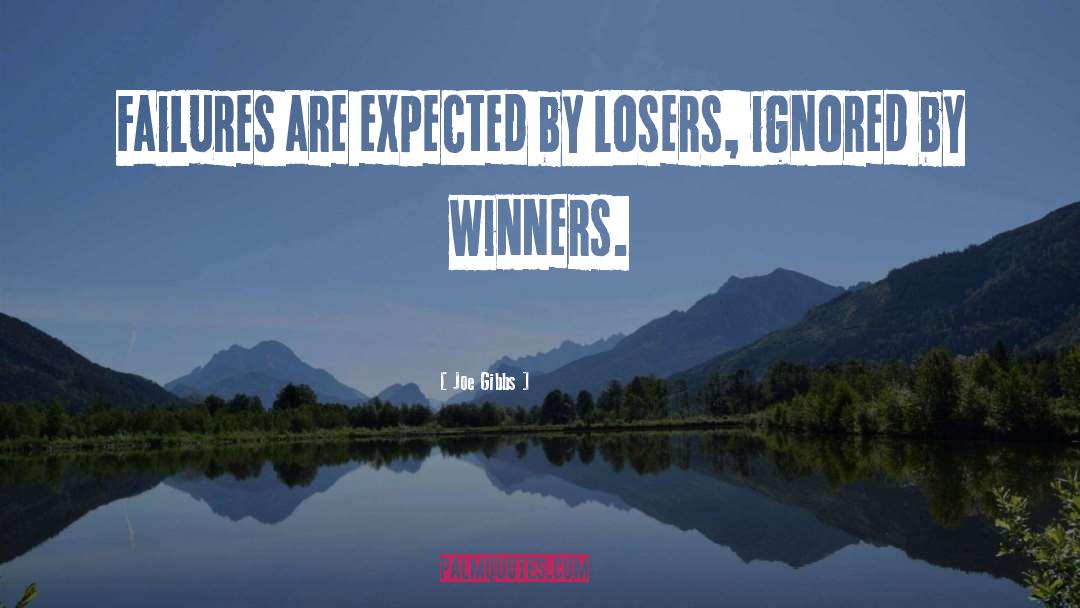 The Difference Between Winners And Losers quotes by Joe Gibbs