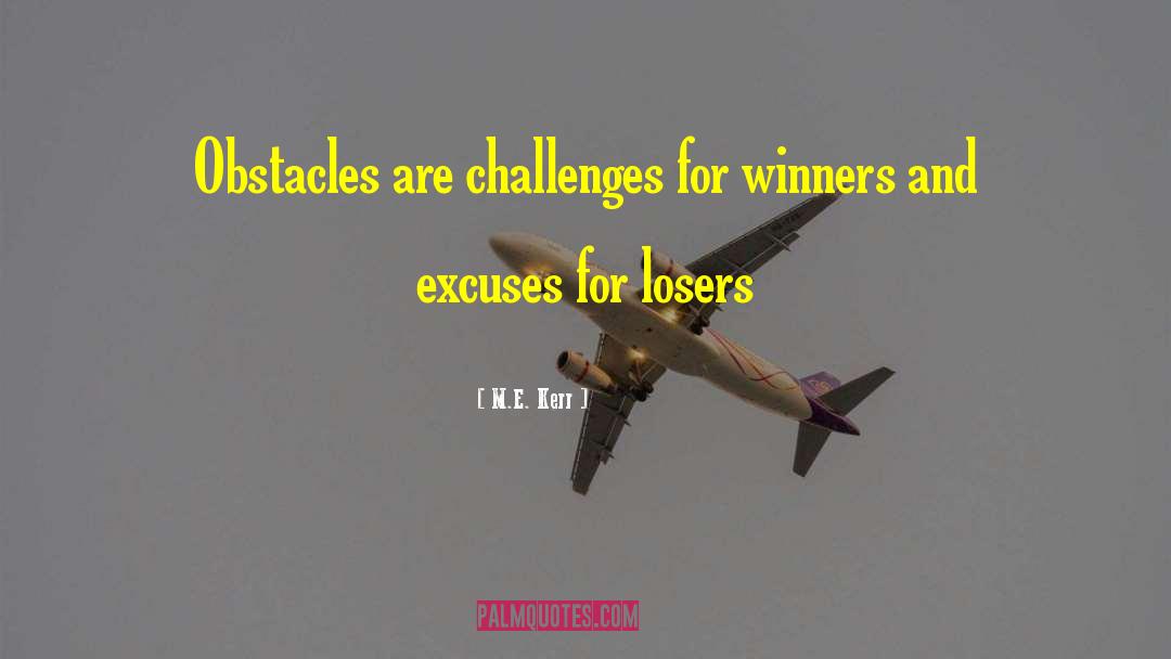 The Difference Between Winners And Losers quotes by M.E. Kerr