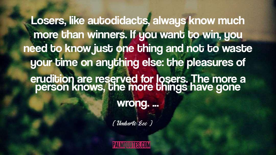 The Difference Between Winners And Losers quotes by Umberto Eco