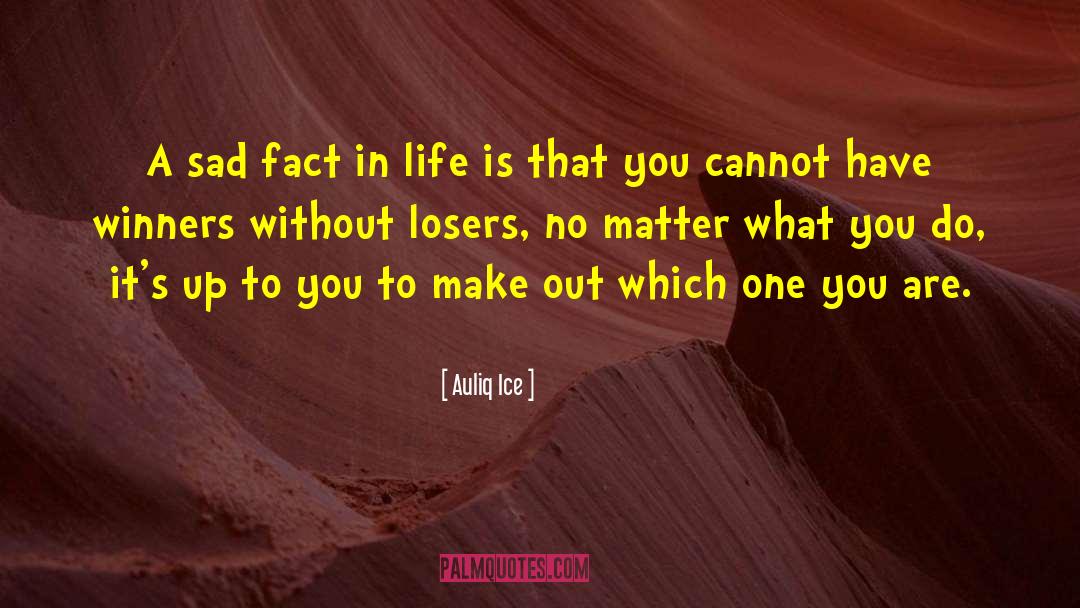 The Difference Between Winners And Losers quotes by Auliq Ice