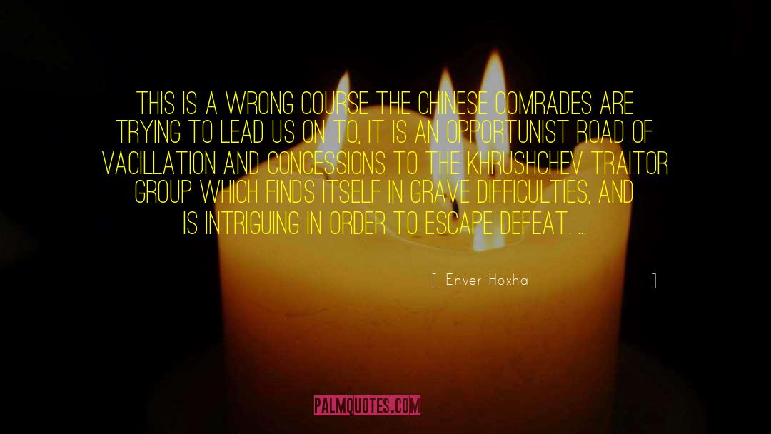 The Difficulties Of Life quotes by Enver Hoxha