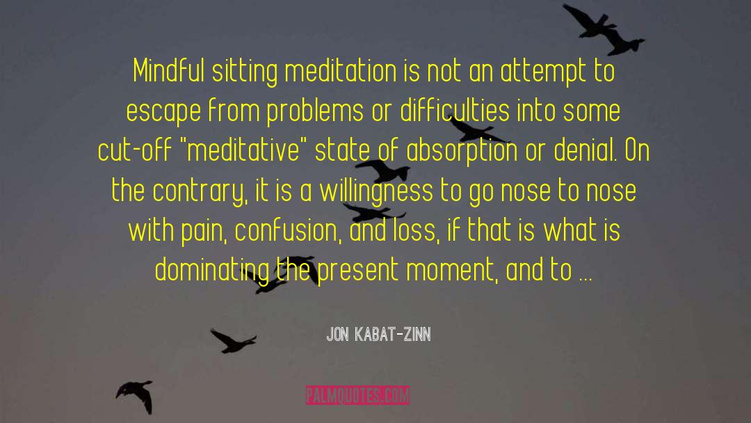 The Difficulties Of Life quotes by Jon Kabat-Zinn