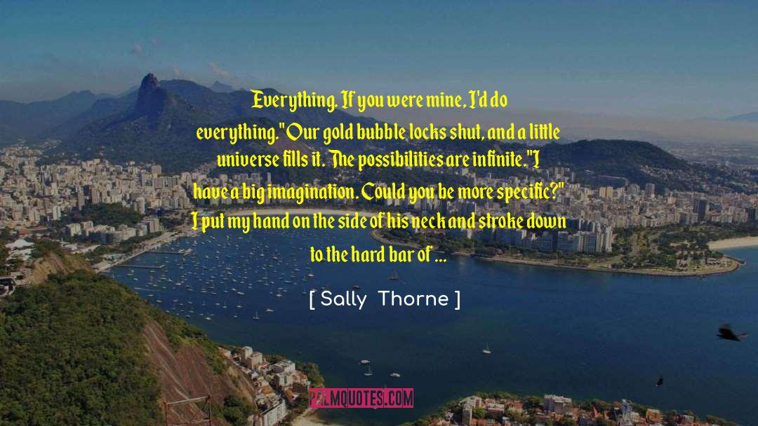 The Dirty Life quotes by Sally  Thorne