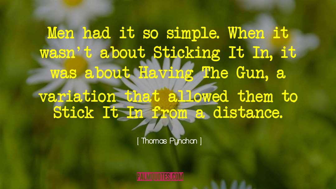 The Distance Between Us quotes by Thomas Pynchon
