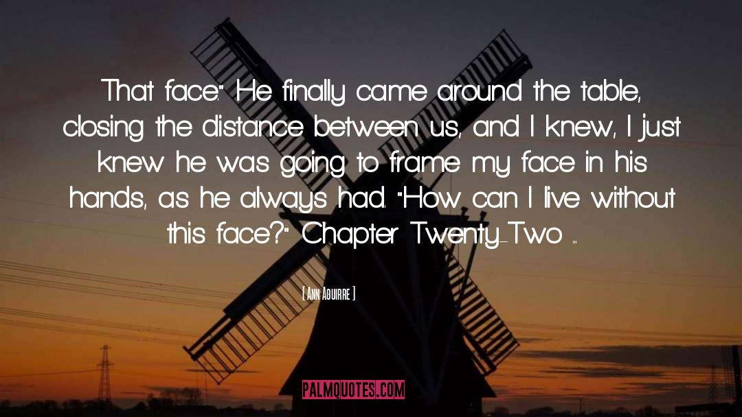 The Distance Between Us quotes by Ann Aguirre
