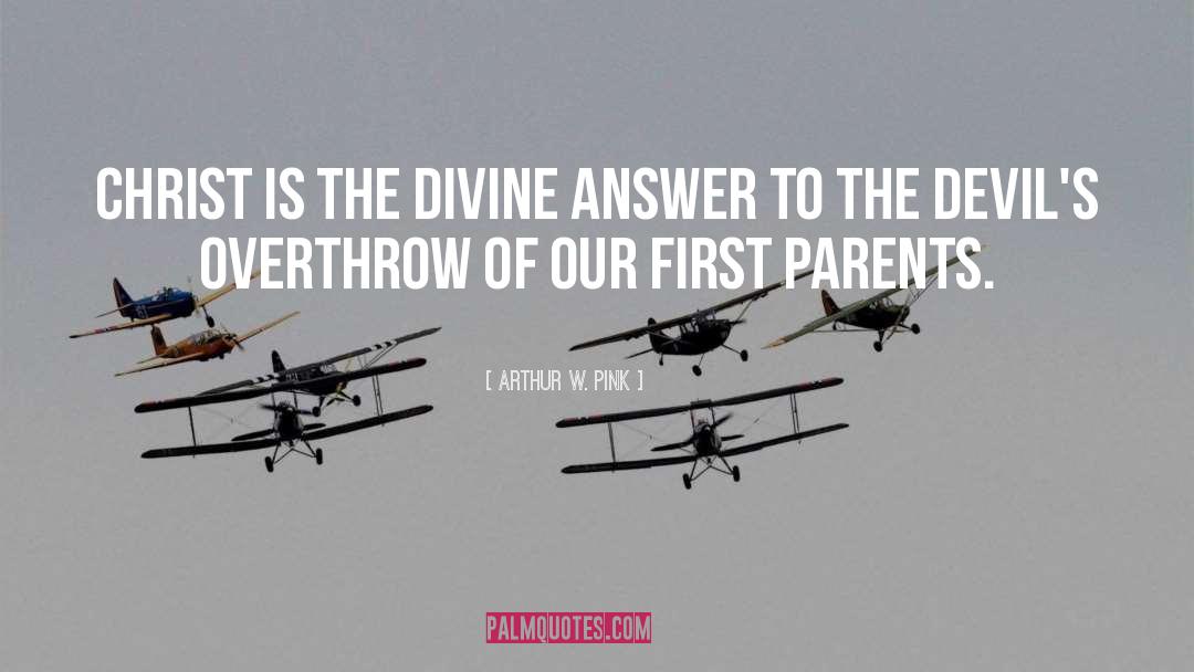 The Divine quotes by Arthur W. Pink