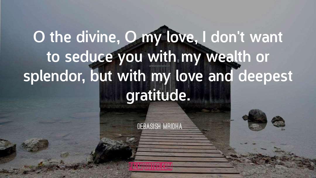 The Divine quotes by Debasish Mridha