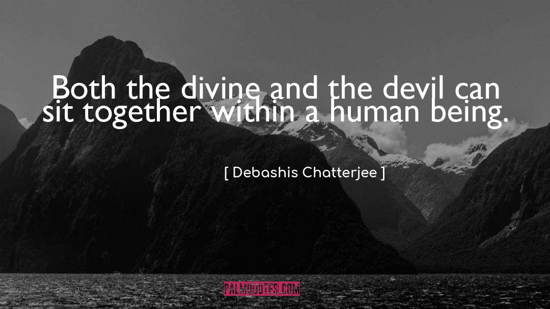 The Divine quotes by Debashis Chatterjee