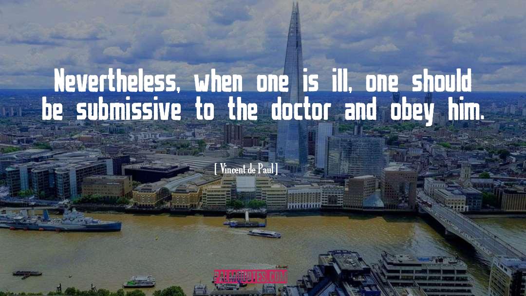 The Doctor quotes by Vincent De Paul