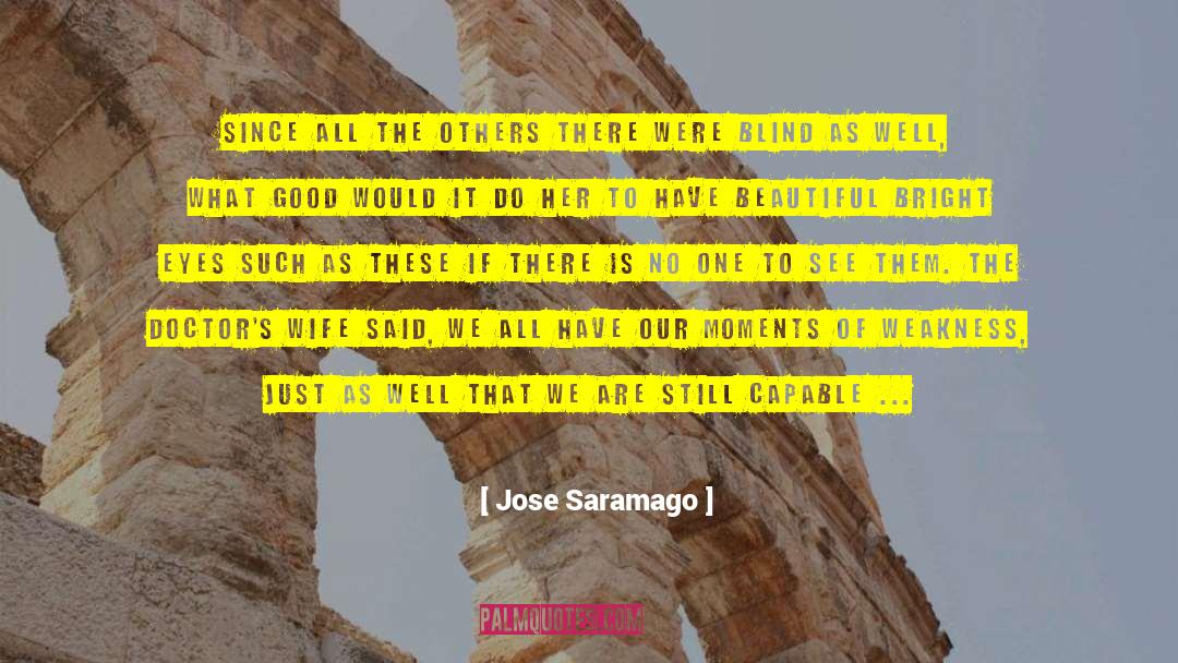 The Doctors Wife quotes by Jose Saramago