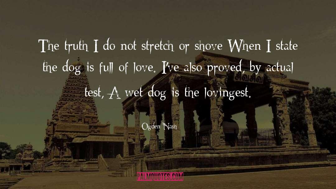 The Dog quotes by Ogden Nash