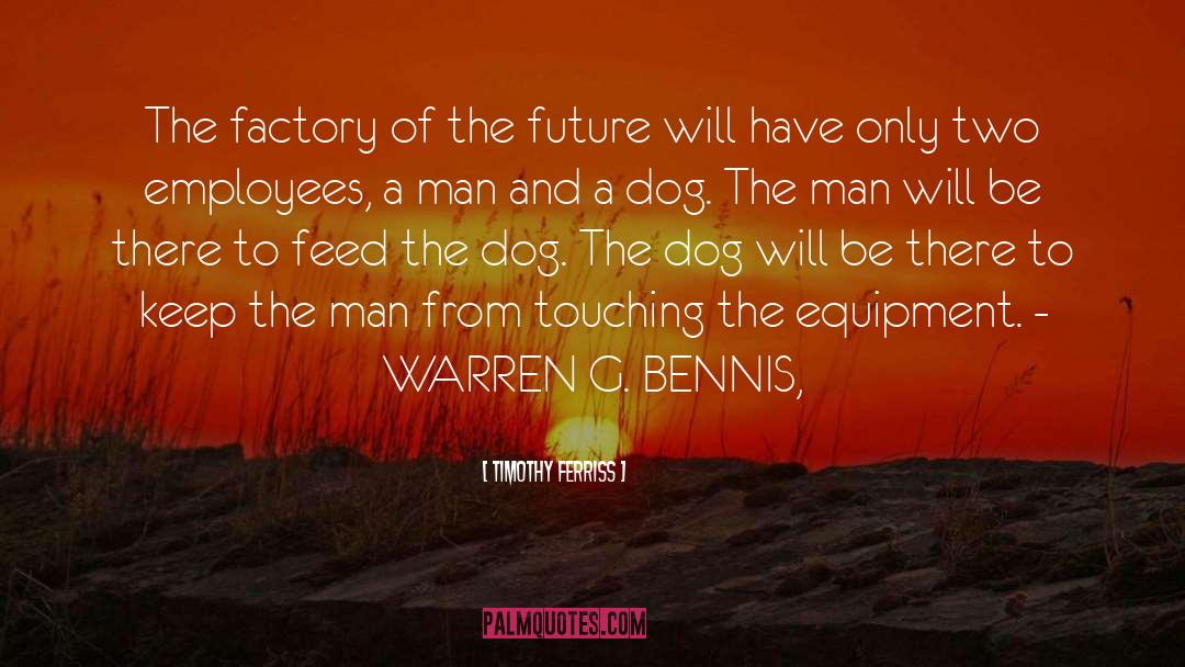 The Dog quotes by Timothy Ferriss