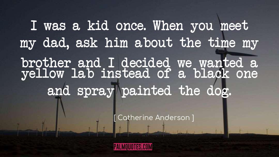 The Dog quotes by Catherine Anderson