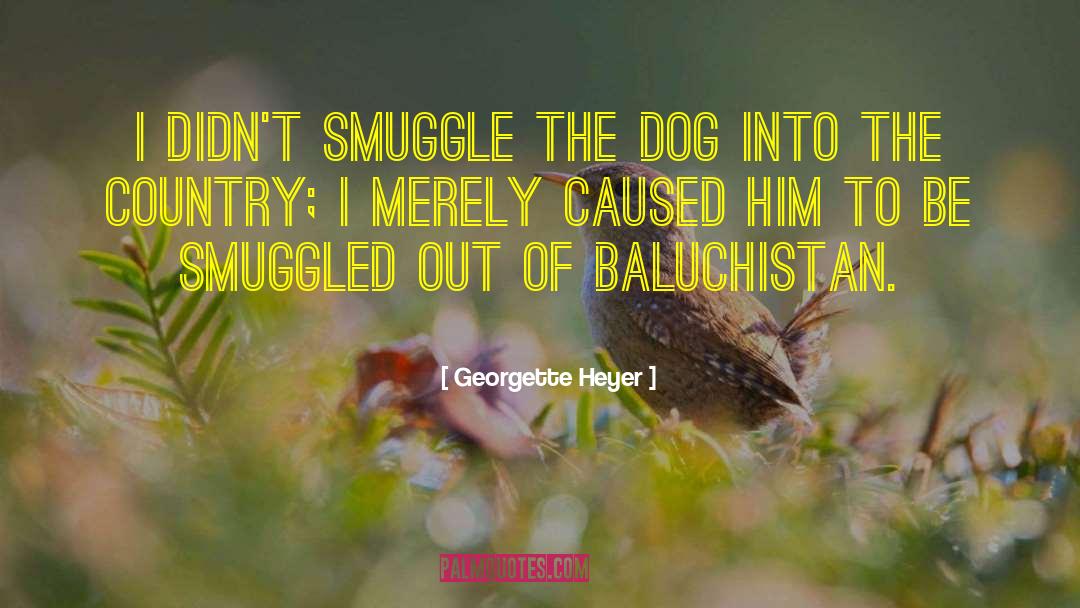 The Dog quotes by Georgette Heyer