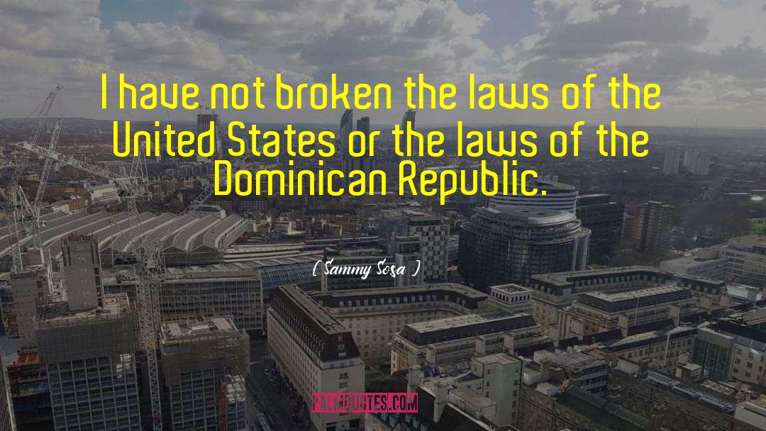 The Dominican Republic quotes by Sammy Sosa