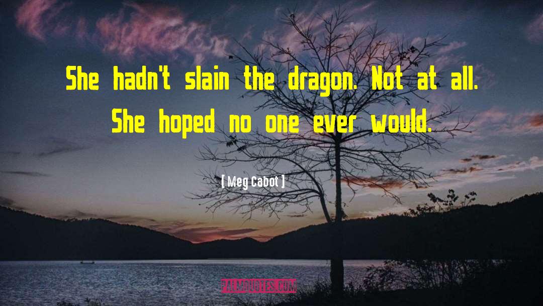 The Dragon quotes by Meg Cabot