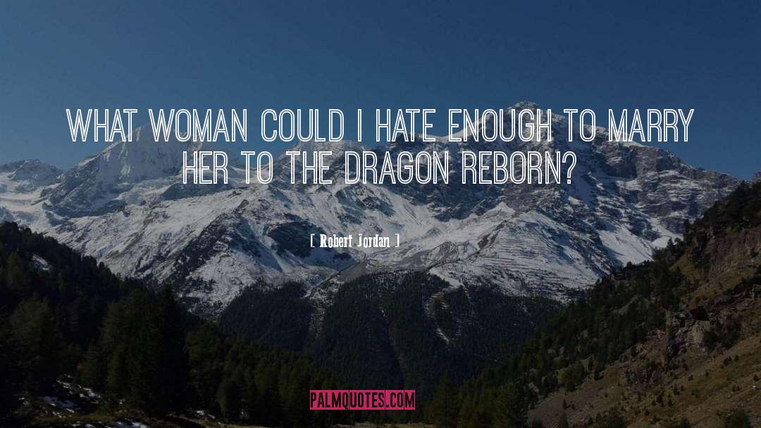 The Dragon Reborn quotes by Robert Jordan