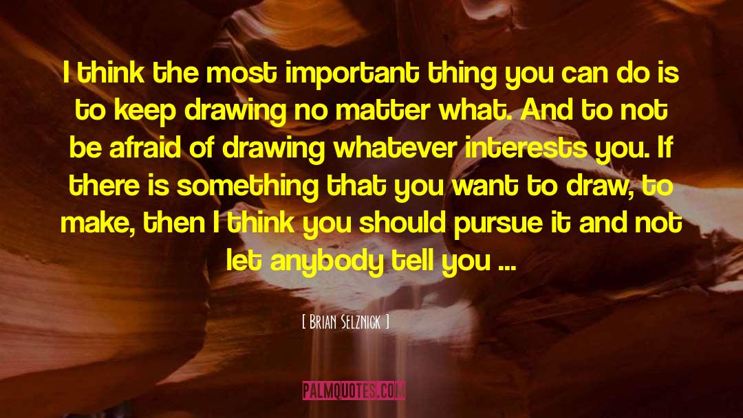 The Drawing Of The Three quotes by Brian Selznick