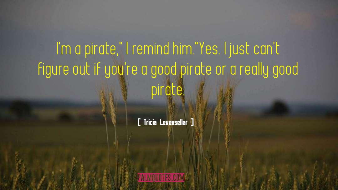 The Dread Pirate Roberts quotes by Tricia Levenseller