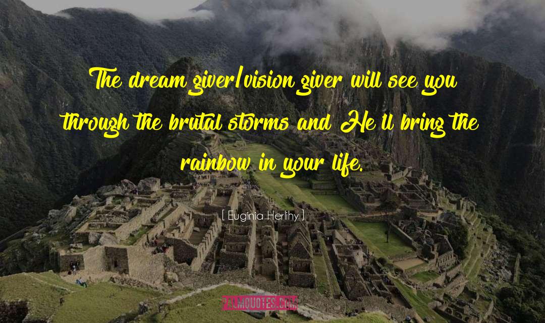 The Dream Giver quotes by Euginia Herlihy