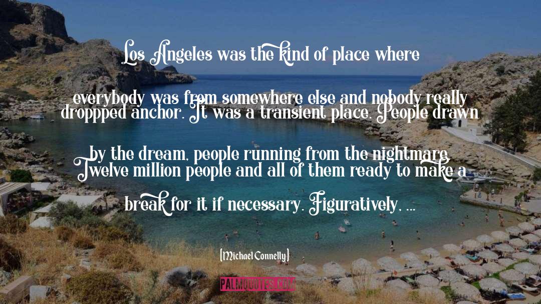 The Dream quotes by Michael Connelly