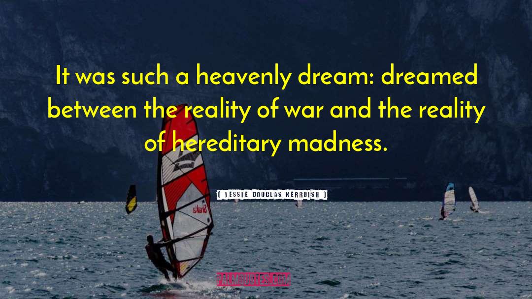 The Dream War Saga quotes by Jessie Douglas Kerruish