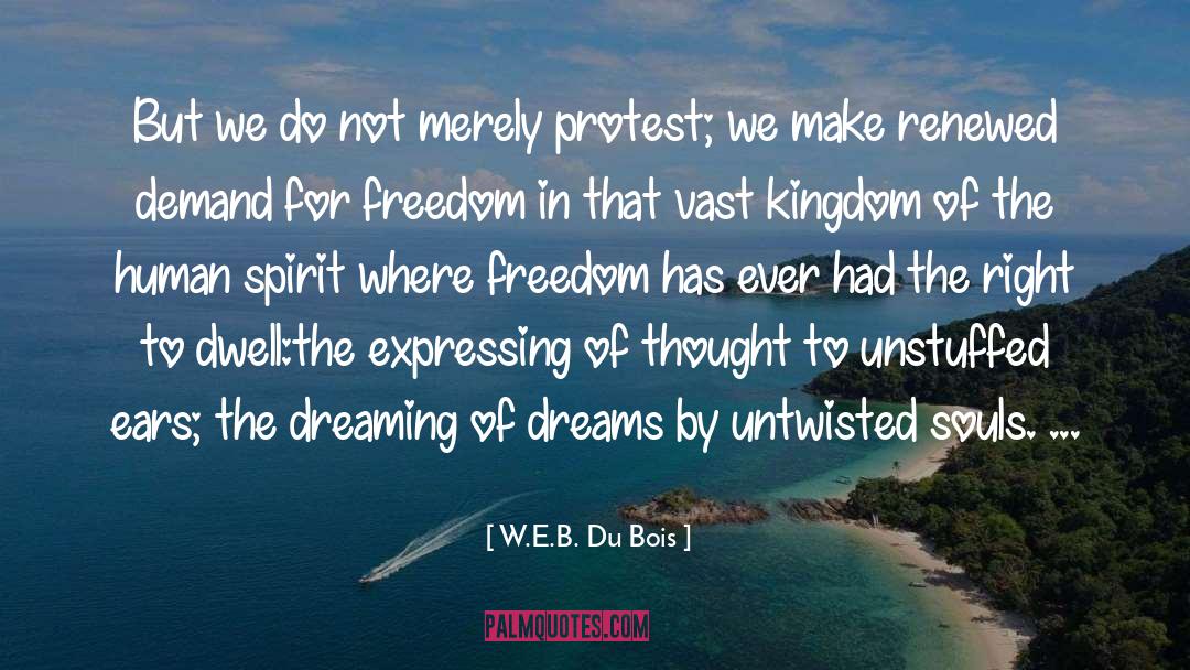 The Dreaming quotes by W.E.B. Du Bois