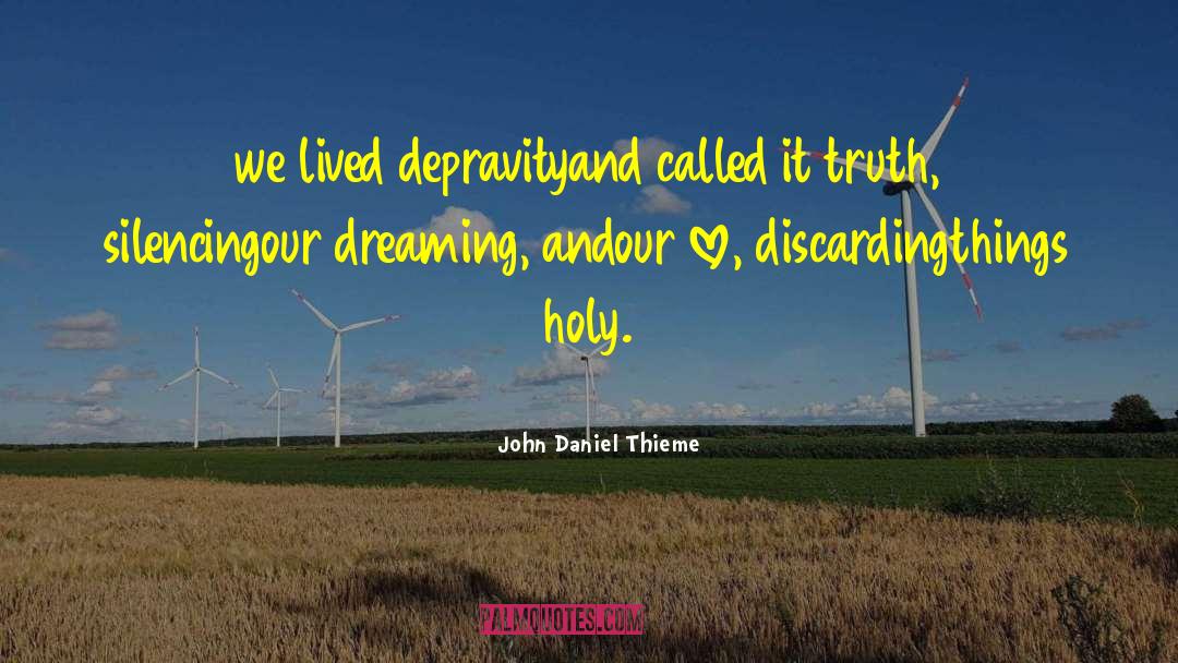 The Dreaming quotes by John Daniel Thieme