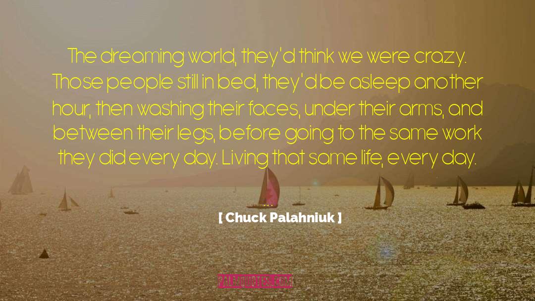 The Dreaming quotes by Chuck Palahniuk