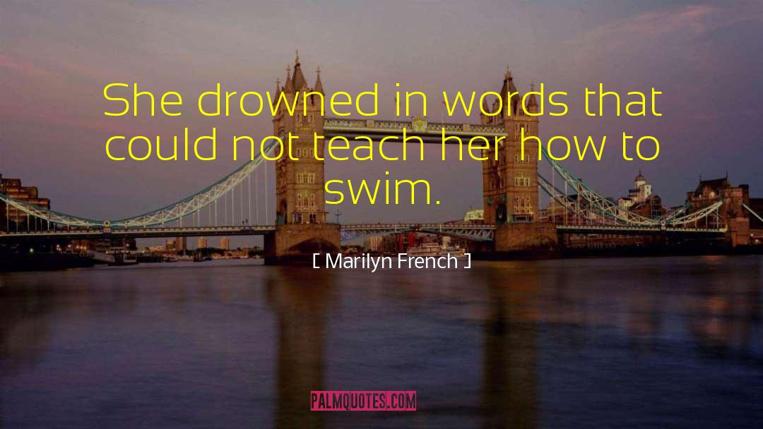 The Drowned quotes by Marilyn French