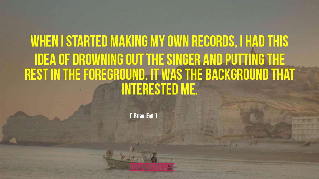 The Drowning Girl quotes by Brian Eno