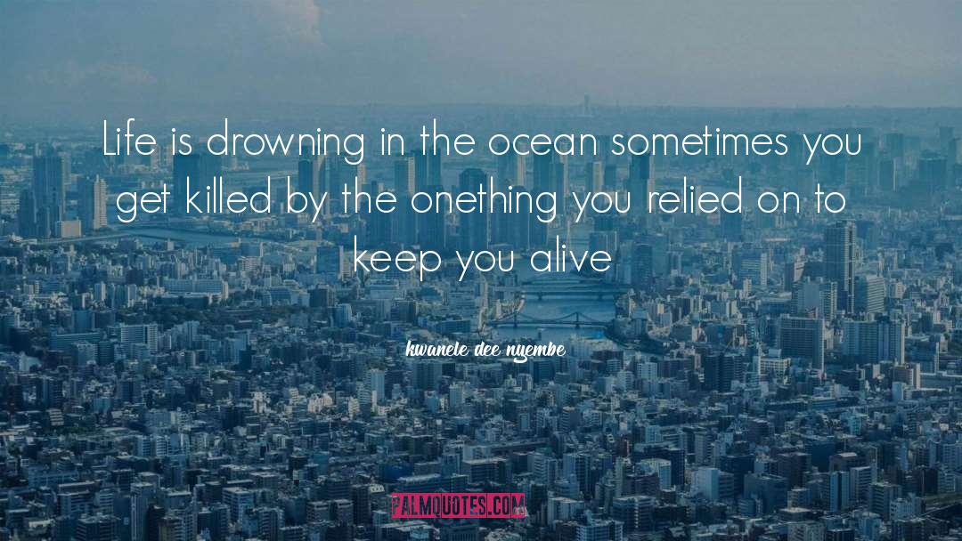 The Drowning Girl quotes by Kwanele Dee Nyembe