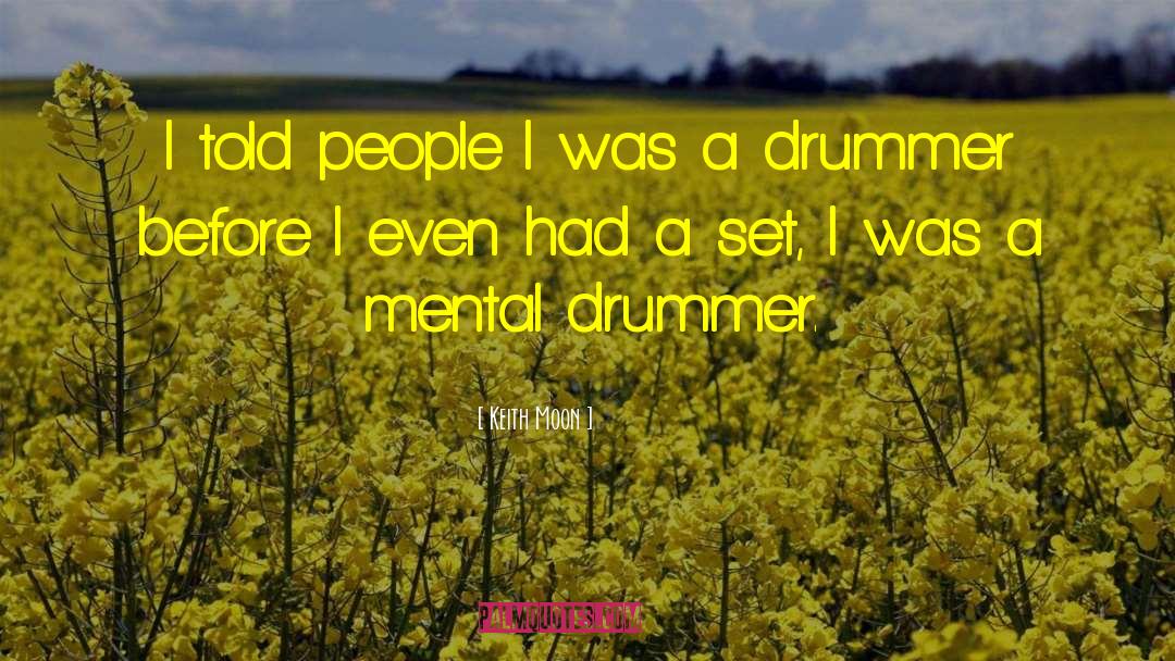 The Drummer quotes by Keith Moon