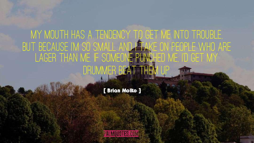 The Drummer quotes by Brian Molko