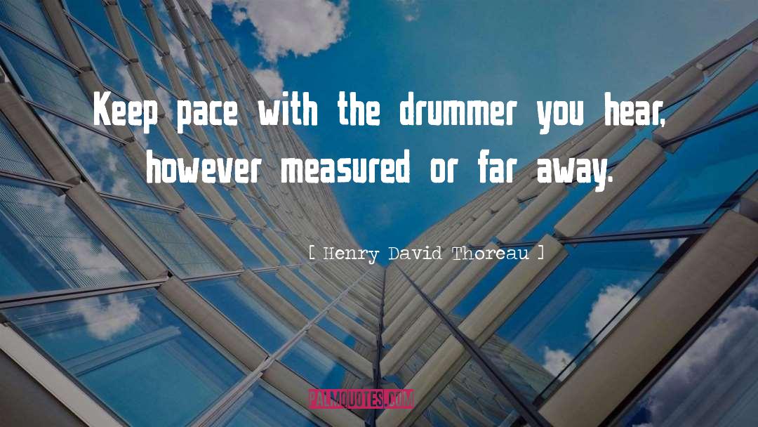 The Drummer quotes by Henry David Thoreau