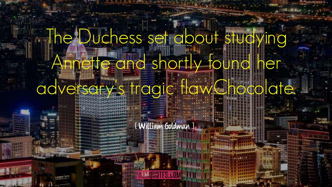 The Duchess And The Jeweller quotes by William Goldman